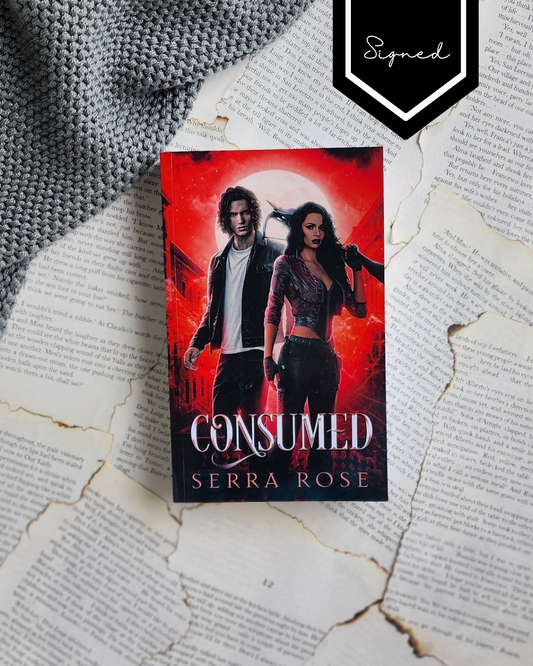 Consumed - Serra Rose (PAPERBACK) - Signed
