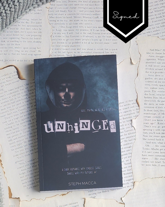 Unhinged: A Dark Why-Choose Romance (Dance with my Demons - Book 1) - Steph Macca (PAPERBACK) - Signed