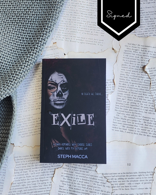 Exile:A Dark Why-Choose Romance (Dance with my Demons - Book 4) - Steph Macca (PAPERBACK) - Signed