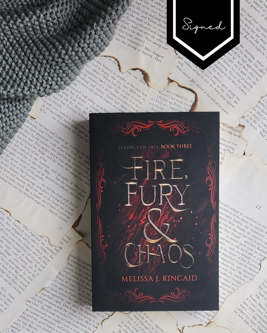 Fire, Fury & Chaos - Melissa J.Kincaid - PAPERBACK) - Signed